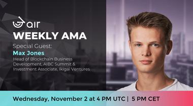 3air Weekly AMA, November 2, 2022 - with Max Jones from Ikigai Ventures