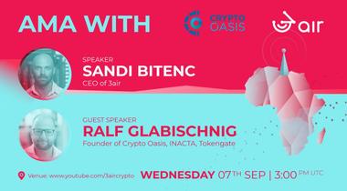 3air Weekly AMA, September 7, 2022 - Ralf Glabischnig, Crypto Oasis
