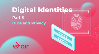 Digital Identities Part 3: DIDs and Privacy